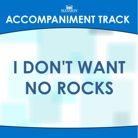 I Don't Want No Rocks (High Key G with Background Vocals) | Boomplay Music