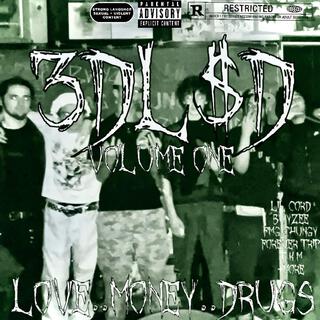 3DL.$.D VOLUME ONE: love money drxgs