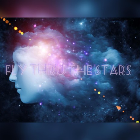 Fly Thru The Stars | Boomplay Music