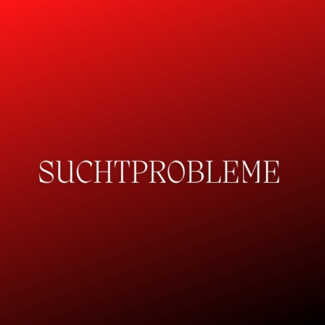 Suchtprobleme (Pastiche/Remix/Mashup) | Boomplay Music