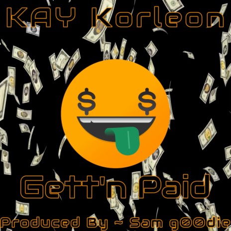 Gett'n Paid ft. KAY Korleon