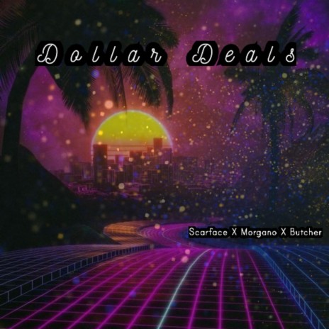 Dollar Deals ft. Morgano & Butcher | Boomplay Music