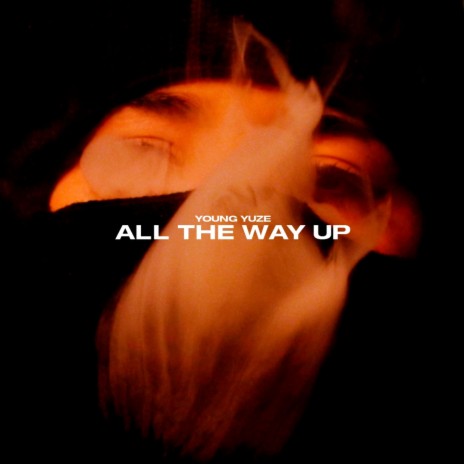 All the way up | Boomplay Music