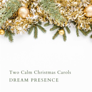 Two Calm Christmas Carols