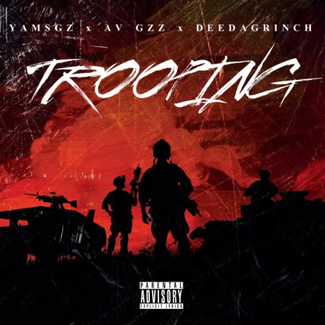 Troopin' ft. Av Gzz & DeeDaGrinch