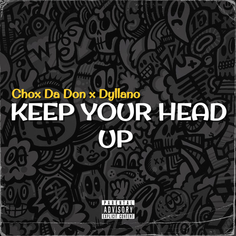 Keep Your Head Up ft. Dyllano | Boomplay Music