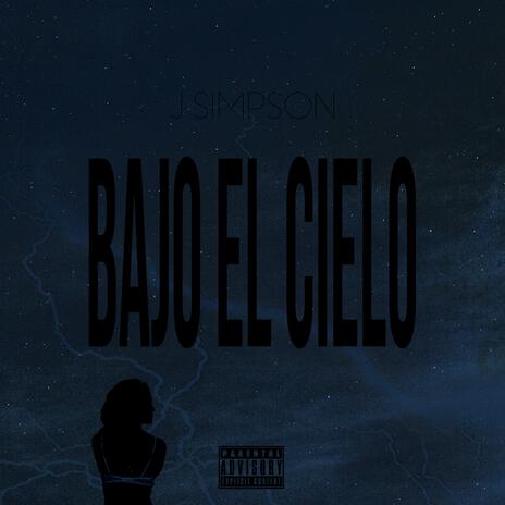 BAJO EL CIELO | Boomplay Music