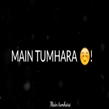 Main tumhara | Boomplay Music