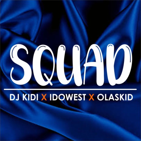 Squad ft. Idowest & olaskid | Boomplay Music