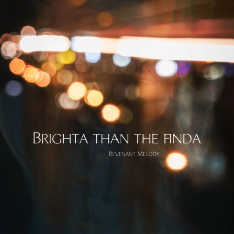 Brighta Than The Finda | Boomplay Music