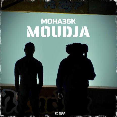 Moudja ft. Big P | Boomplay Music