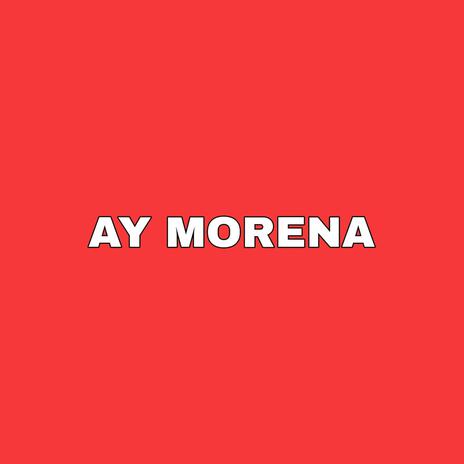 AY MORENA - BAJA Y TAPA LA OYA | Boomplay Music