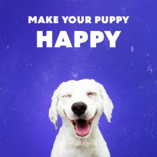 Make Your Puppy Happy: Therapy Music for Dog's and Cat's, Deep Relax, Sleep and Positive Vibes