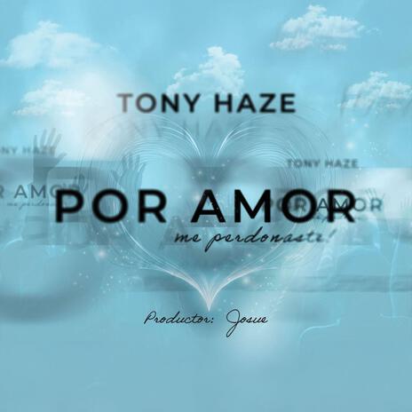 Tony haze por amor (fullversion) | Boomplay Music