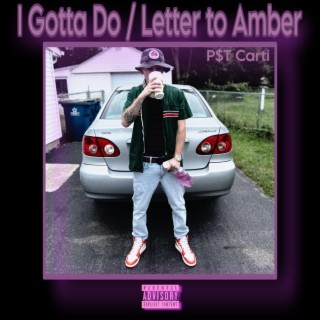I Gotta Do / Letter to Amber