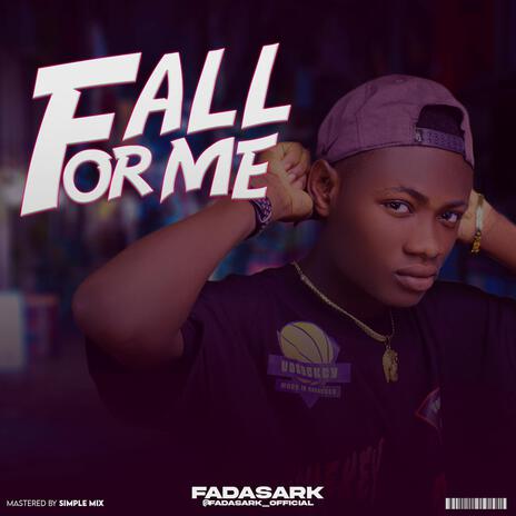 Fall for me | Boomplay Music