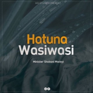 Hatuna Wasiwasi
