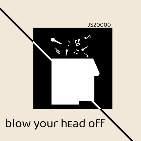 Blow Your Head Off | Boomplay Music