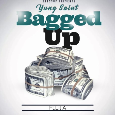 Bagged Up Yung Saint Lil A | Boomplay Music