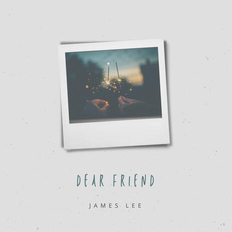 Dear Friend | Boomplay Music