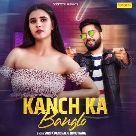 Kanch Ka Banglo ft. Nonu Rana | Boomplay Music