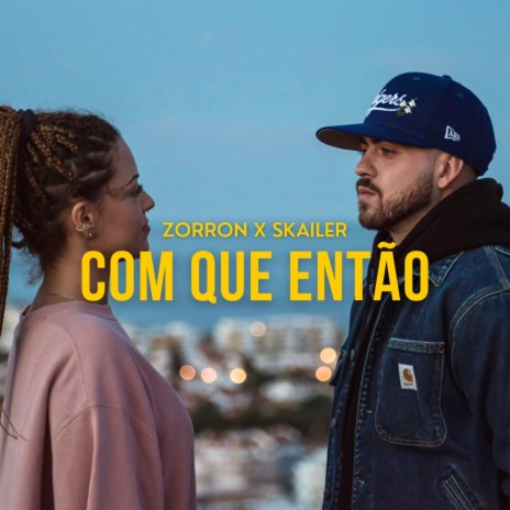 Com Que Então ft. Skailer | Boomplay Music