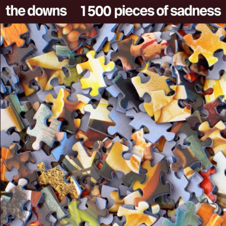 1500 Pieces of Sadness | Boomplay Music