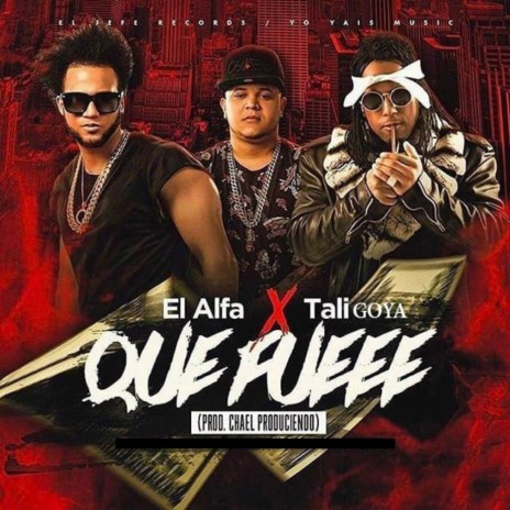 Que fueee ft. El Alfa | Boomplay Music