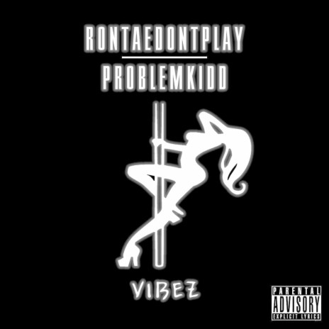 Vibez (feat. Rontae Don't Play) | Boomplay Music