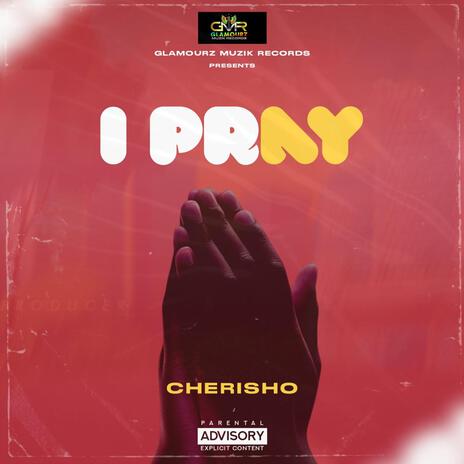 I PRAY | Boomplay Music