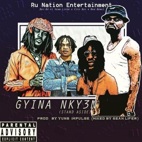 Gyina Nky3n (Stand Aside) ft City Boy , Sean Lifer & Bra Benk | Boomplay Music