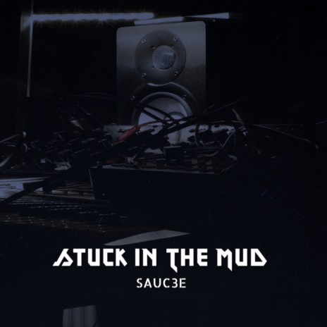 Stuck In The Mud | Boomplay Music