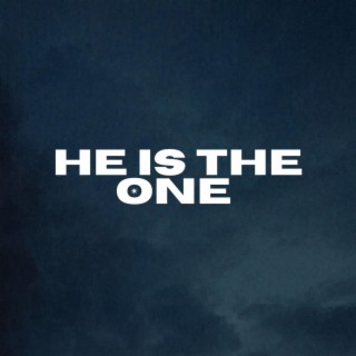 He Is The One