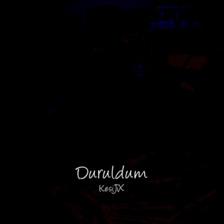 Duruldum lyrics | Boomplay Music