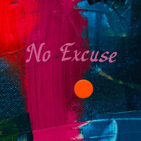 No Excuse | Boomplay Music