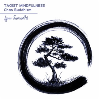 Taoist Mindfulness: Chan Buddhism, Gems of Tranquility, In Harmony with the Tao