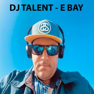 Dj Talent - E Bay