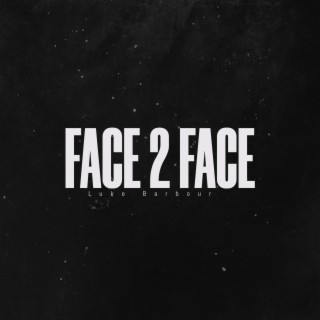 Face 2 Face lyrics | Boomplay Music