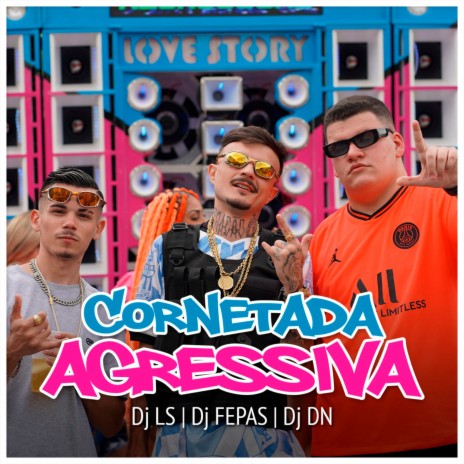 Cornetada Agressiva ft. DJ DN & DJ Fepas | Boomplay Music