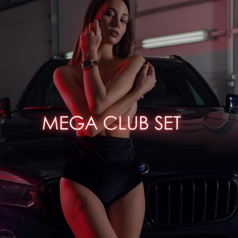 Club Mega Set | Boomplay Music