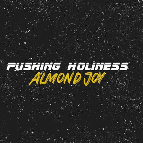 Pushing Holiness | Boomplay Music