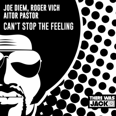 Can't Stop The Feeling (Original Mix) ft. Roger Vich & Aitor Pastor | Boomplay Music