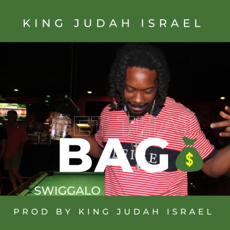 Get the Bag ft. Swiggalo