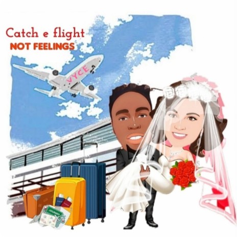 Catch ah flight/Not feelings | Boomplay Music