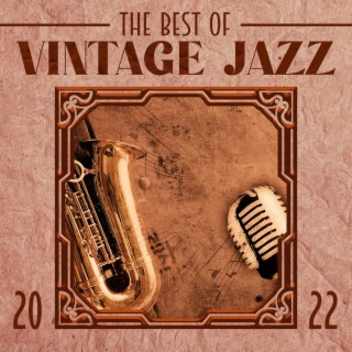 The Best of Vintage Jazz 2022: Compilation of Best Swing Instrumental Jazz Music