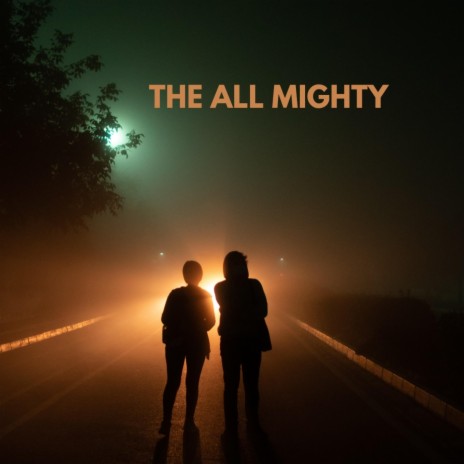 The All Mighty | Boomplay Music