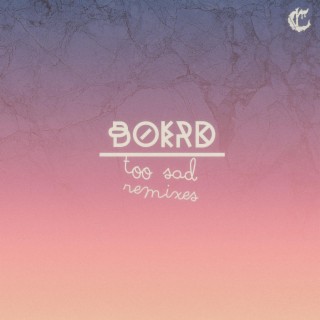 Too Sad (Remixes)