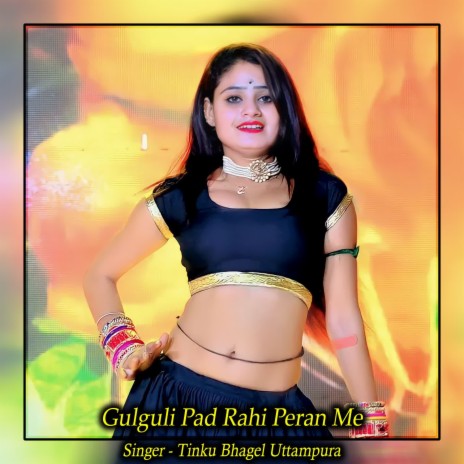 Gulguli Pad Rahi Peran Me | Boomplay Music