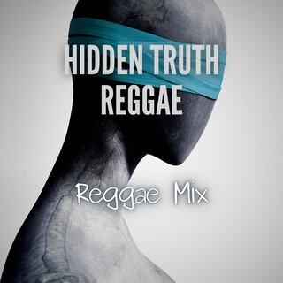 Hidden Truth (Reggae Mix)