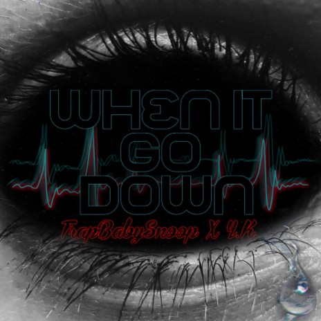 When It Go Down ft. Y.K. | Boomplay Music